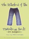 Sisterhood of the Traveling Pants: 1st in the Sisterhood Series